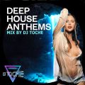 DEEP HOUSE ANTHEMS  VOLUME 02 MARS 2020 MUSIC SELECTED BY DJ TOCHE