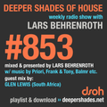 Deeper Shades Of House #853 w/ guest mix by GLEN LEWIS
