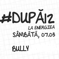Bully - #dupa12 - VOL.02 - live mix @ Energiea - 08.03.2015