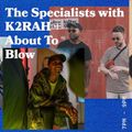 The Specialists with K2RAH & About To Blow - 29.07.19 - FOUNDATION FM