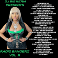 DJ BIG KERM  PRESENTS  - RADIO BANGERZ VOL. 11