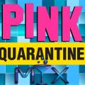 Pink Monroe #QUARANTINE Mix April 29, 2020