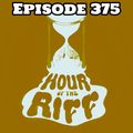 Hour Of The Riff - Episode 375