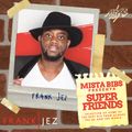 Mista Bibs Presents #SuperFriends - Frank Jez @frankjez