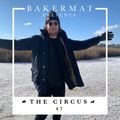 Bakermat presents The Circus #047