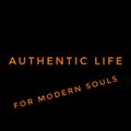 Authentic Life for A Modern Soul