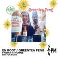 En Root / Greentea Peng / Food For Thought 11-06-21