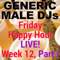 GMDJs Friday Happy Hour Live Episode 12, Part 1