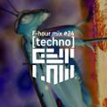 F-hour mix #24 [techno]