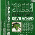 Ganja Bass Green (2003)