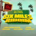 Six Miles Riddim Mix