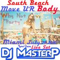 DJ MasterP South Beach Why Not Party July 2K16