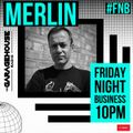 Merlin - Friday Night Business LIVE on GHR - 13/5/22