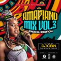 SWAHILI AMAPIANO MIX VOL 3- DJ CIBIN KENYA