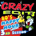 Dj Crazy Edits - 80's Happy Hour Edition 3rd Session