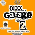 Oooo.... GARAGE! Vol 2 (Old School UK Garage Recorded 2008)
