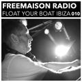 Freemaison Radio 010 - Presents Float Your Boat Ibiza