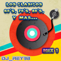 LOS CLASICOS 60'S,70'S,80'S Y MAS... MIX 1-DJ_REY98
