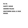 DJ AL HAPPY HOUR PT 5 GROWN FOLKS AND R&B MUSIC