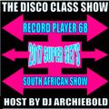 The Disco Class Bash Super Mager Show.RP.68 Present By Dj Archiebold [Guest Mix By Dj Ma-Vee].