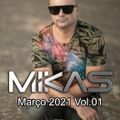 00 - Dj Mikas Março 2021 Vol.01