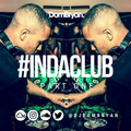 #InDaClub (Part One) - Follow @DJDOMBRYAN