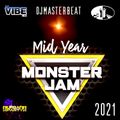 Mid Year Monster Jam 2021 ..Mixed By DjMasterBeat