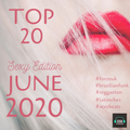 The Top 20 Countdown for 2020 - Sexy June Edition
