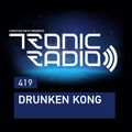 Tronic Podcast 419 with Drunken Kong