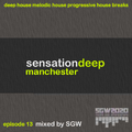 SGW Sensation Deep Manchester Episode 13