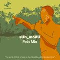 sUb_modU - Fela Mix