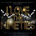 DJ Ruckus - I Love The Nineties: 1990's R&B Ballads Volume One