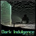 Dark Indulgence 08.15.21 Industrial | EBM | Dark Techno Mixshow by Scott Durand : djscottdurand.com