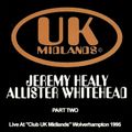 Jeremy Healy & Allister Whitehead Live @ Club UK Midlands Wolverhampton 1995 Part Two
