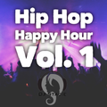 Hip Hop Happy Hour Vol. 1
