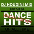 DJ HOUDINI MIX GREATEST DANCE HITS OF ALL TIME  (special edition)
