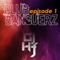 Club Bangerz (episode 1)