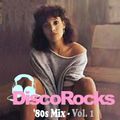 DiscoRocks 80's Mix - Vol. 1