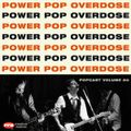 Power Pop Overdose Popcast Volume 20
