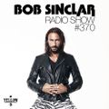 Bob Sinclar - Radio Show #370
