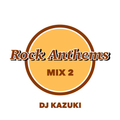 Rock Anthems Mix 2