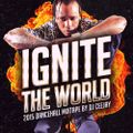 IGNITE THE WORLD (2015 DANCEHALL MIX)