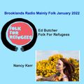 Brooklands Radio Mainly Folk January 2022- Folk For Refugees + Nancy Kerr