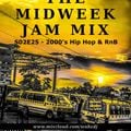 The Midweek Jam Mix S02E25 - 2000's Hip Hop & RnB