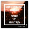 Guido's Lounge Cafe Guestmix (skyfall) by Andrey R@V