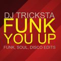 DJ Tricksta - Funk You Up