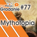 Gradanie ZnadPlanszy #77 - Mythotopia