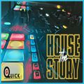 DJ G-Quick HOUSE The STORY