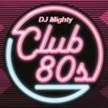 DJ Mighty - Club 80s