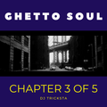 DJ Tricksta - Ghetto Soul Chapter 3 of 5
